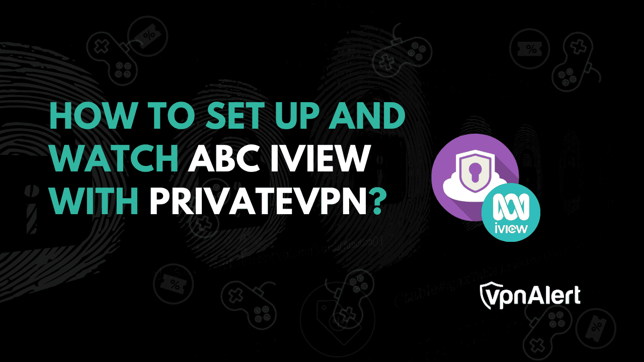 如何使用PrivateVPN设置并观看ABC IVIEW？