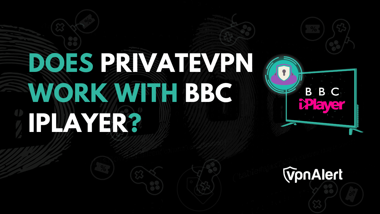 私有VPN可以与BBC iPlayer合作吗？