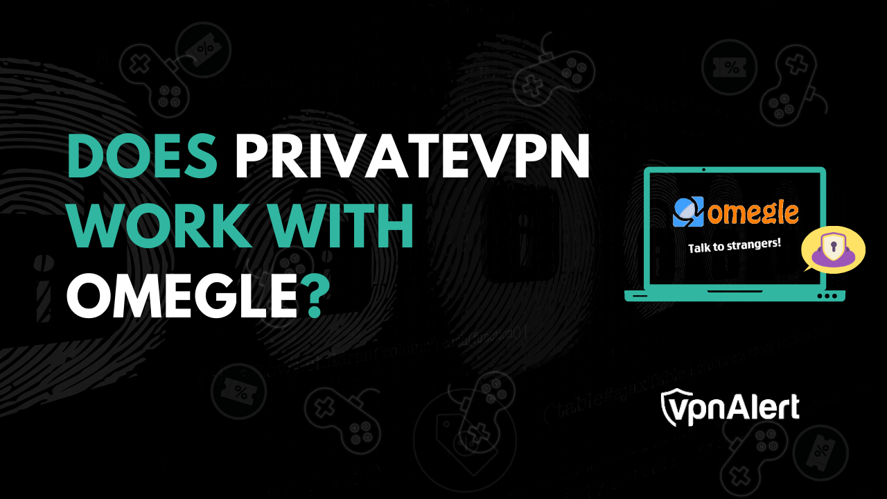 私有VPN可以与Omegle合作吗？