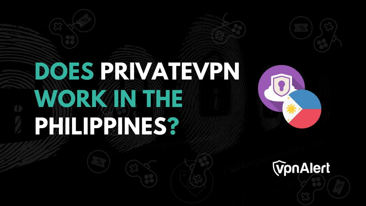 私人VPN在菲律宾工作吗？ （性能和服务器）