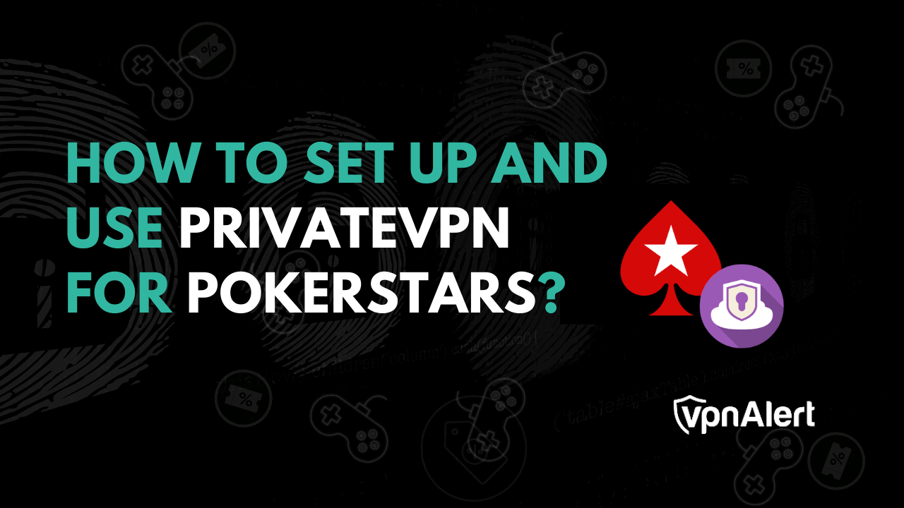 如何设置并使用privateVPN作为pokerstars？