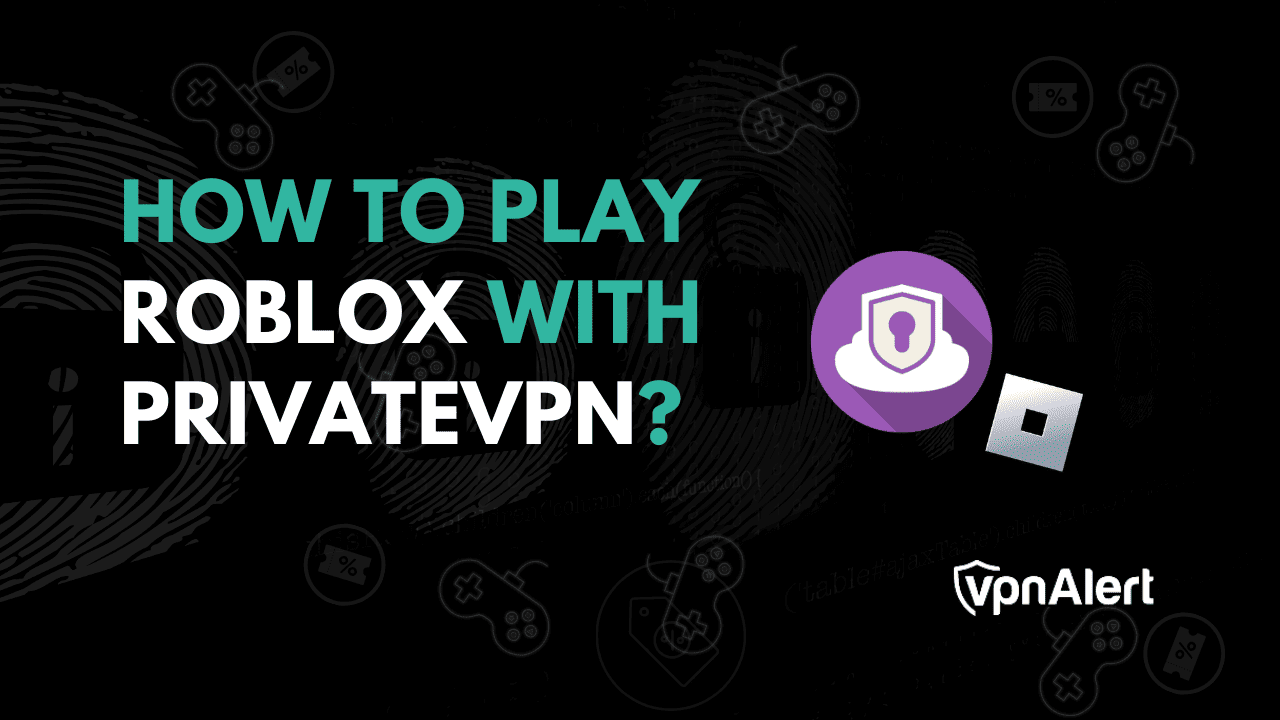 如何使用PrivateVPN播放Roblox？