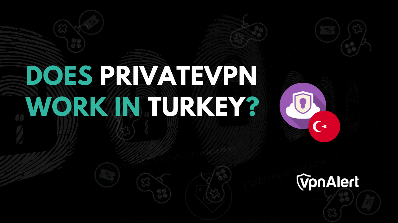 私人VPN在土耳其工作吗？