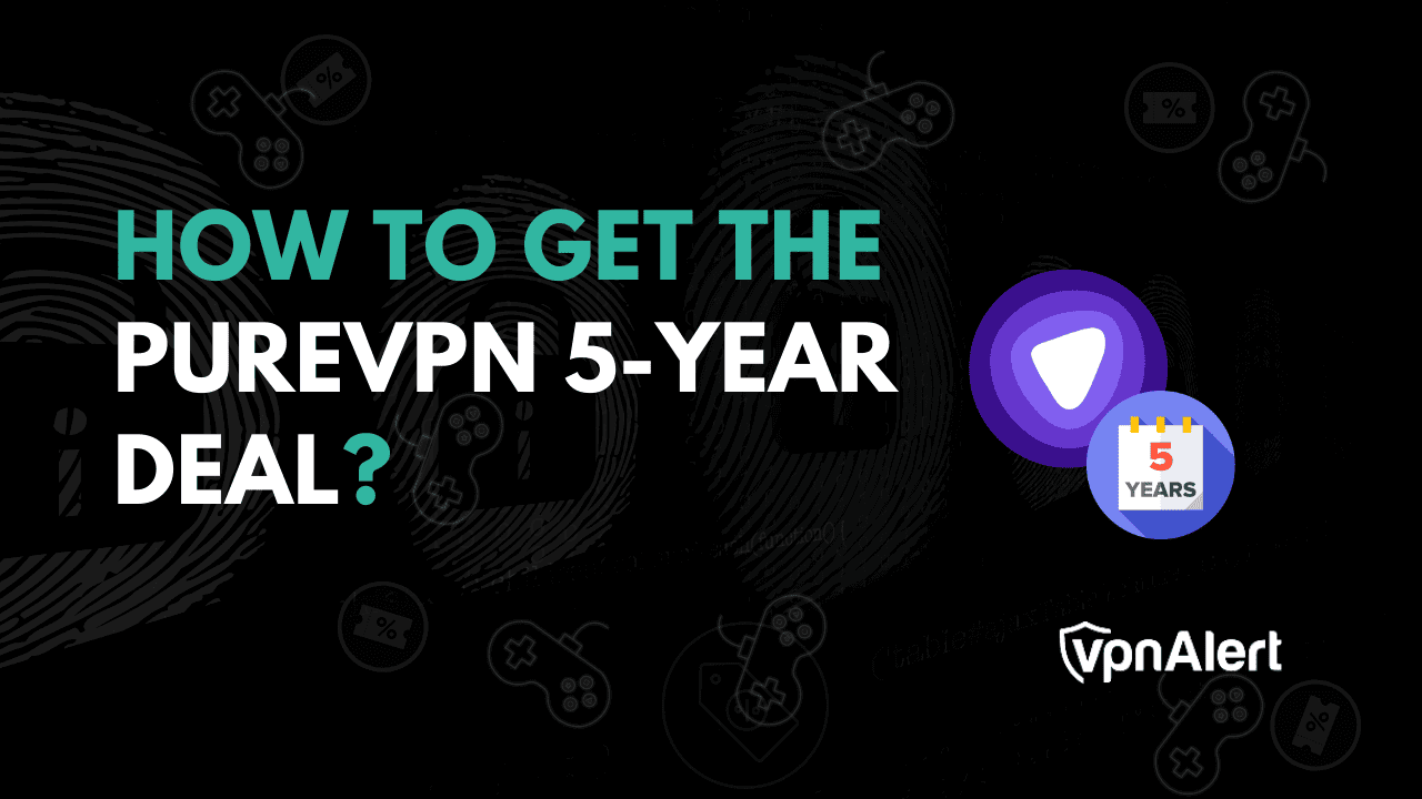 如何获得PUREVPN 5年交易？ （节省多达88％）