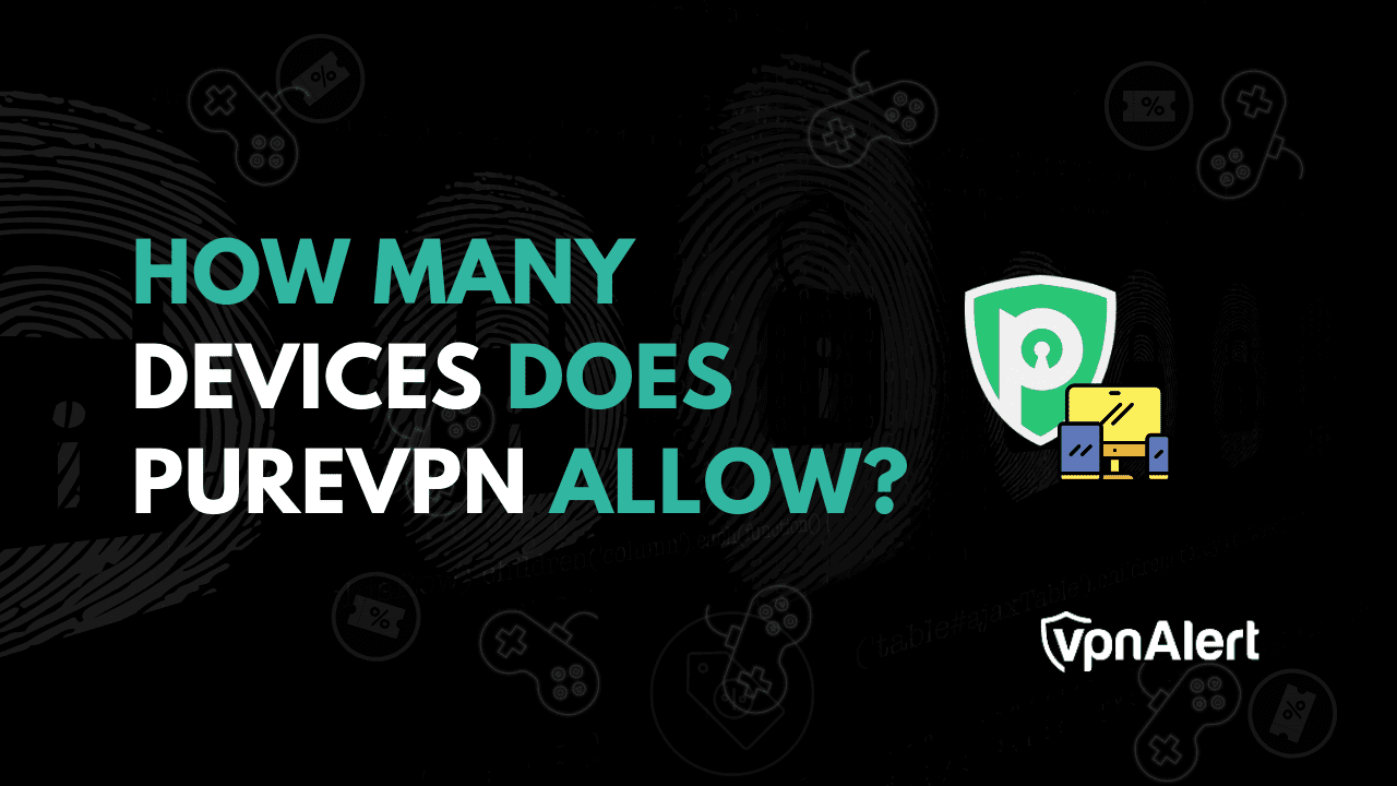 PUREVPN允许多少个设备？