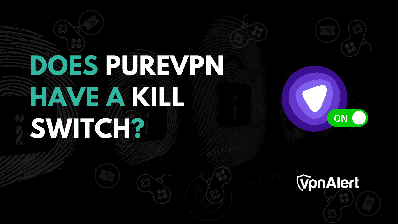 PureVPN有杀伤开关吗？ （设置和设备）