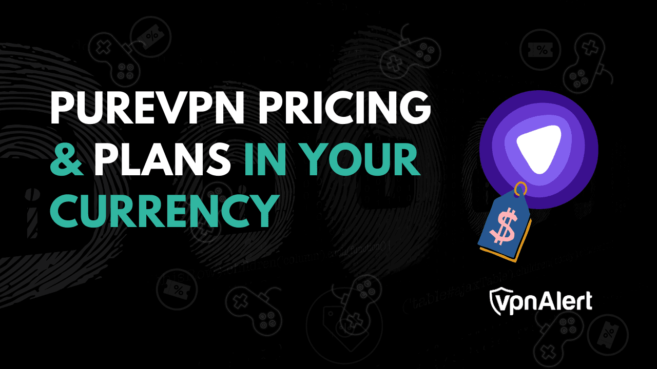 PureVPN定价和您的货币计划