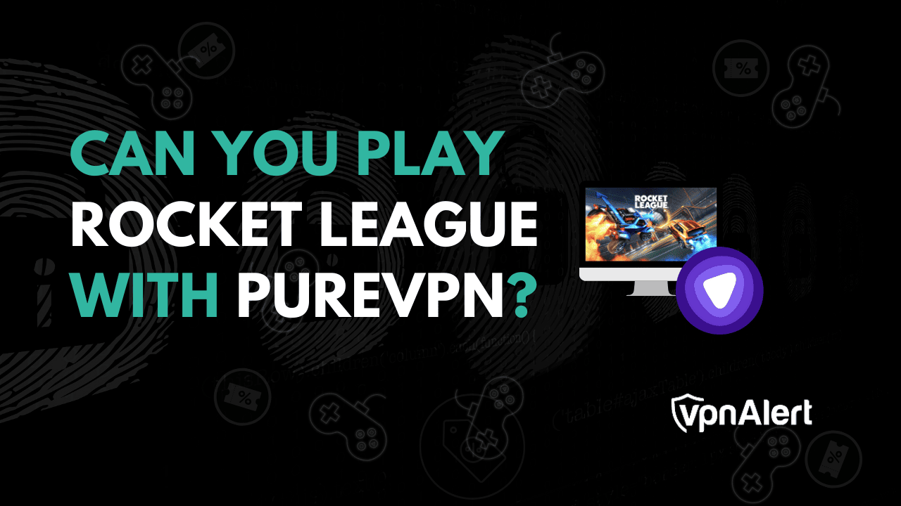 您可以与PureVPN一起玩火箭联盟吗？