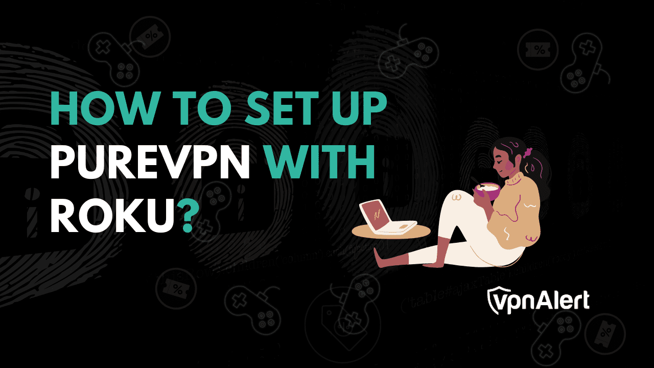 如何在Roku上设置PureVPN？