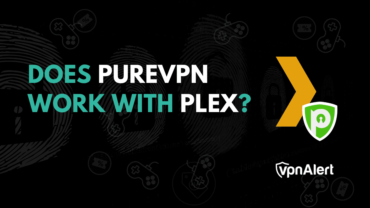 PUREVPN可以与plex一起使用吗？