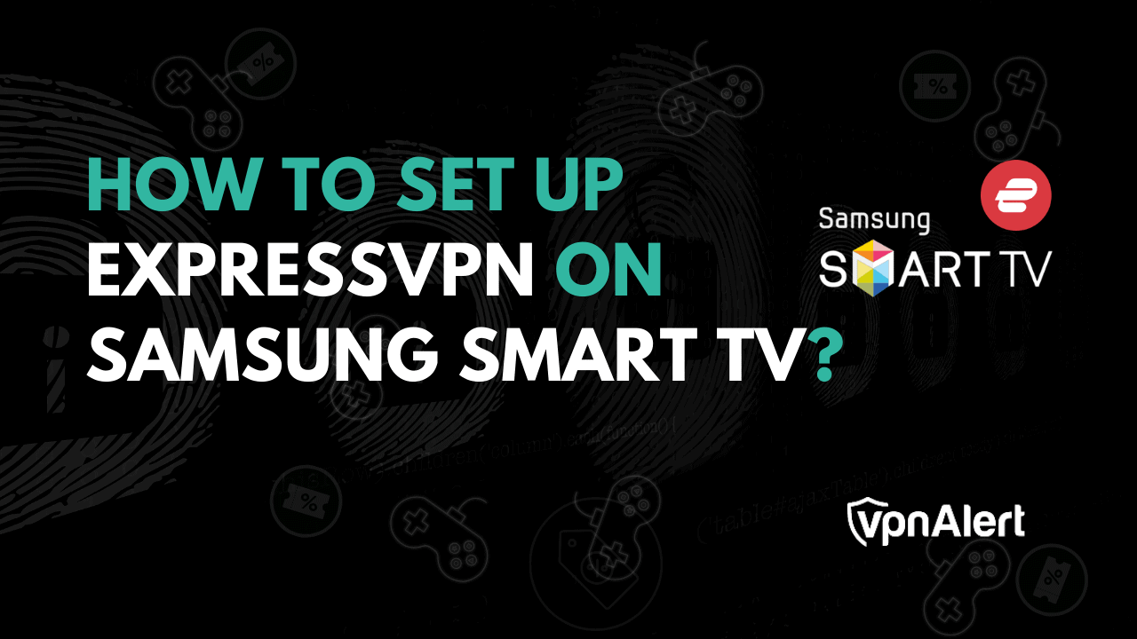 如何在三星智能电视上设置ExpressVPN？