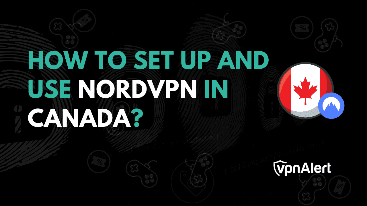 如何在加拿大建立和使用NORDVPN？
