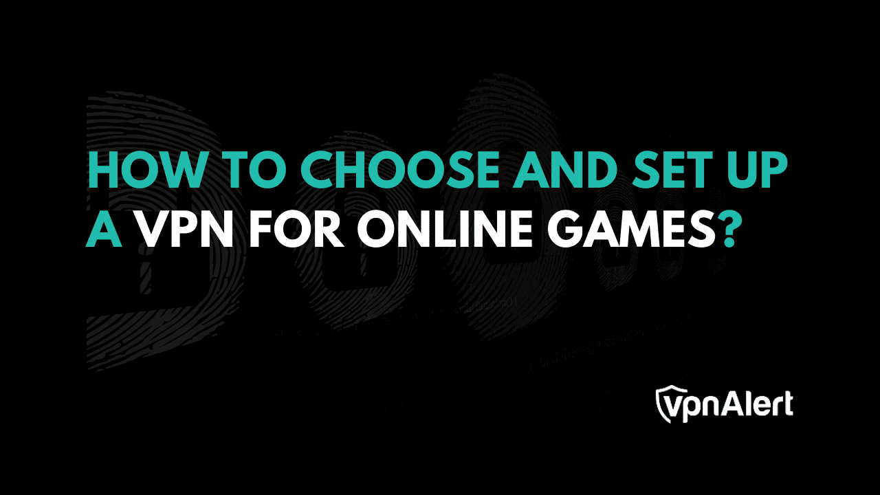 如何为在线游戏选择和设置VPN？