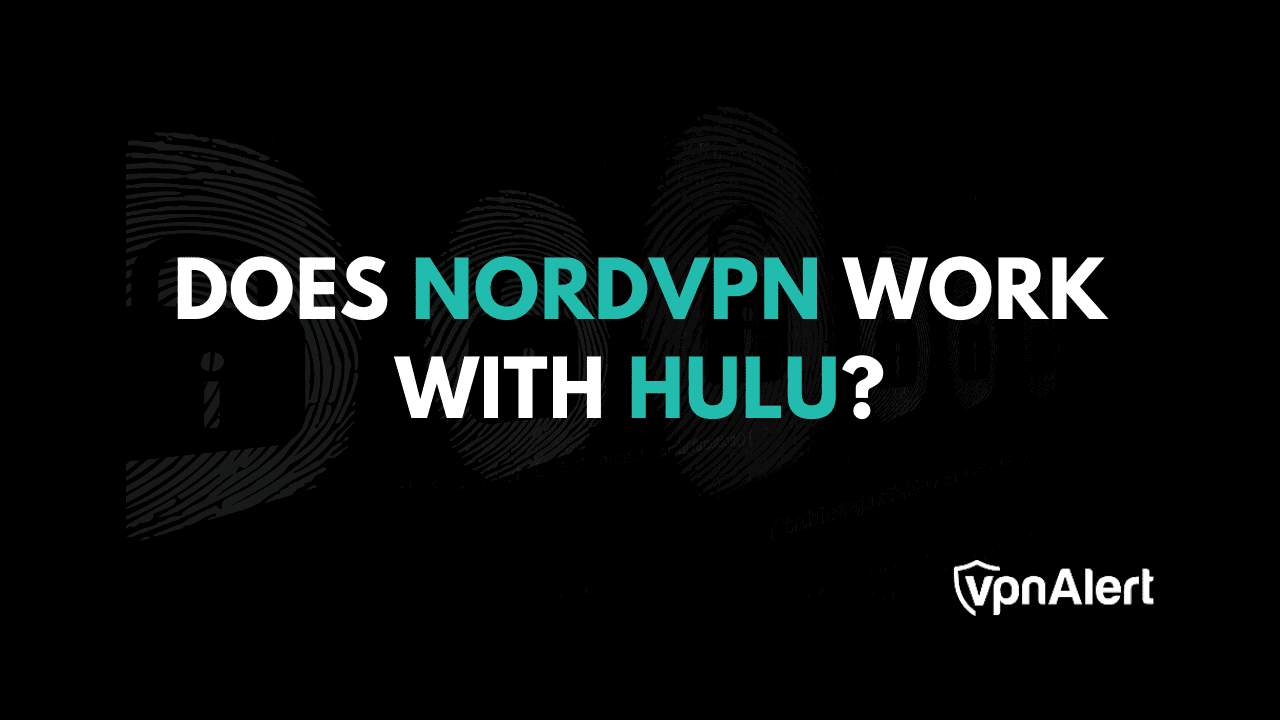 NORDVPN可以与Hulu合作吗？