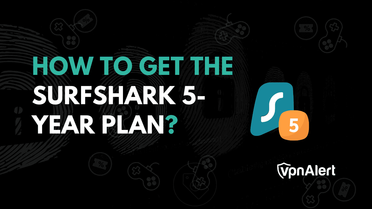 如何获得Surfshark 5年计划？