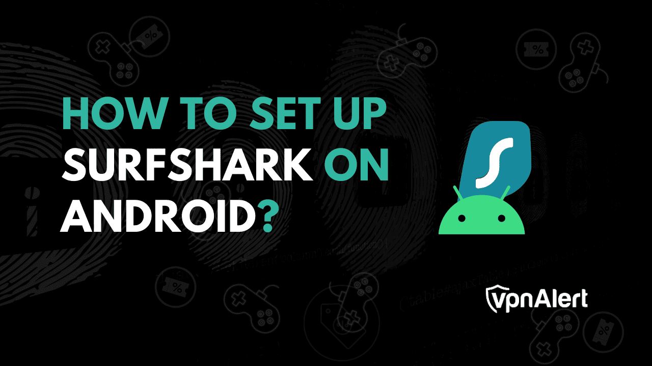 如何在Android上设置Surfshark？ （简单指南）