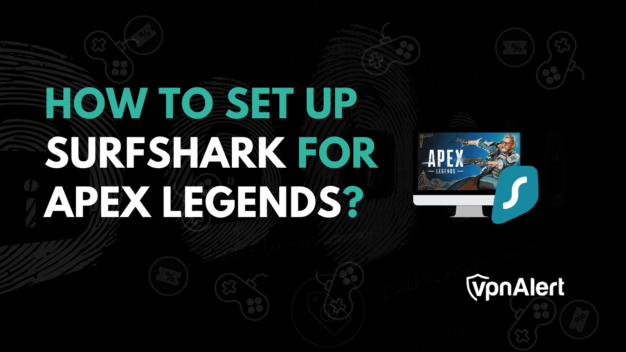 如何為Apex Legends設置Surfshark？