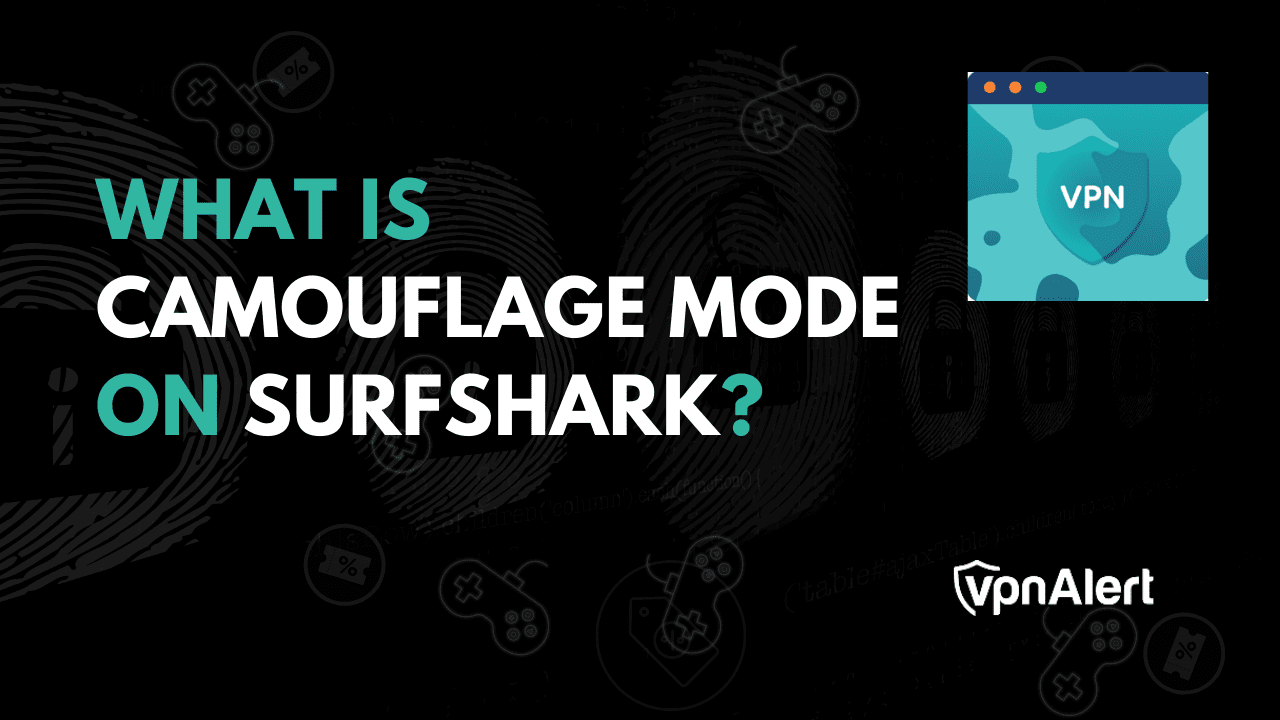 Surfshark上的伪装模式是什么？