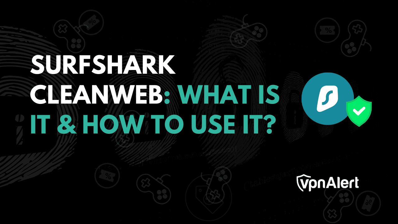 Surfshark CleanWeb：它是什麼，如何使用它？