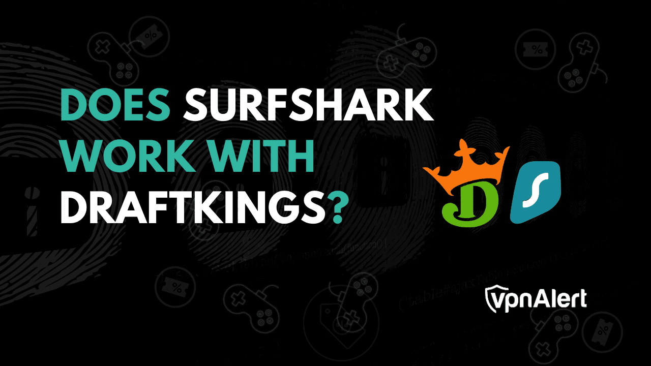 Surfshark可以与Draftkings合作吗？