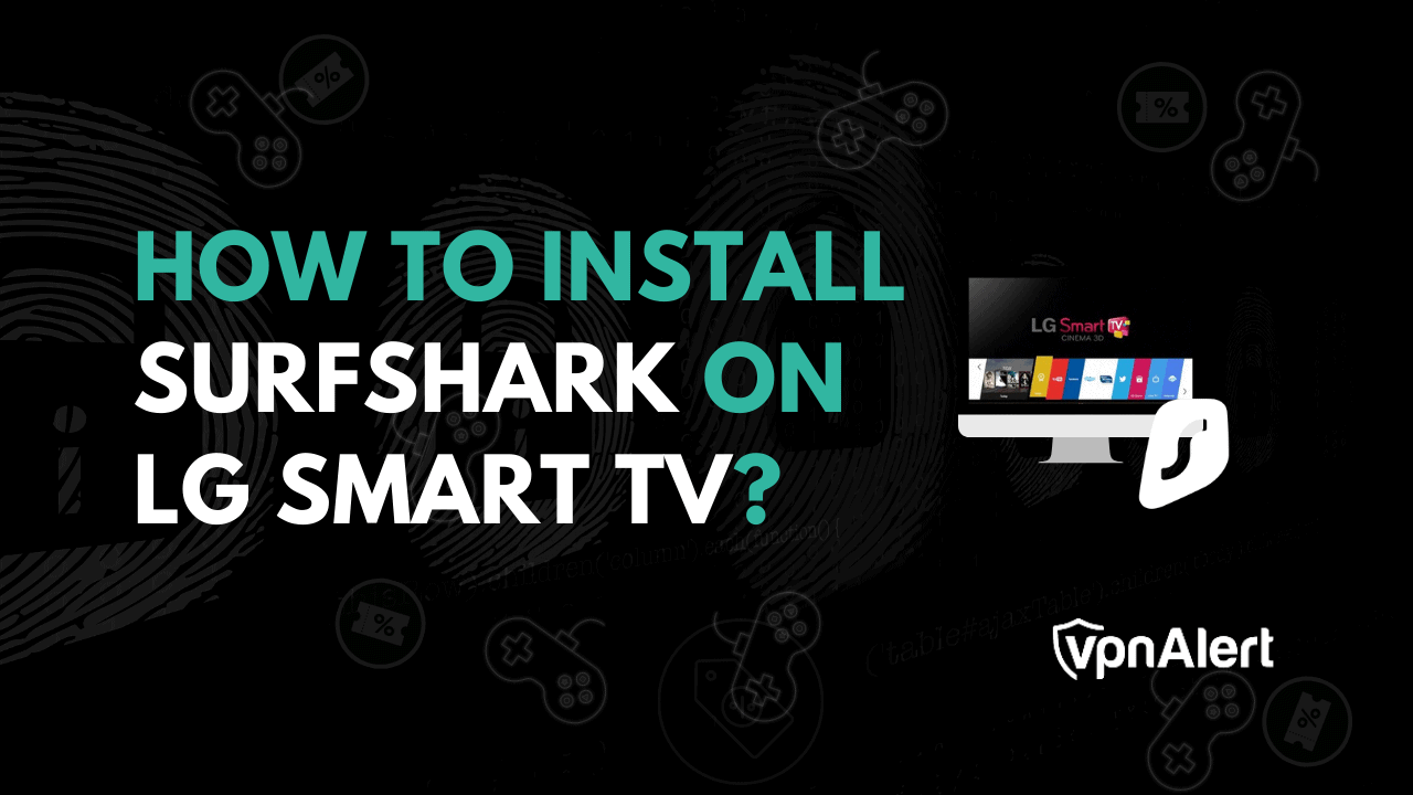 如何在LG智能电视上安装SurfShark？