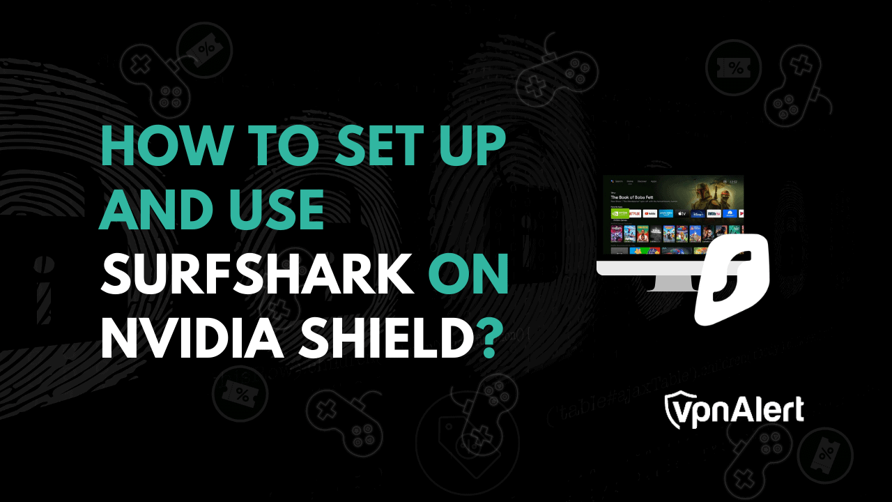 如何在Nvidia Shield上設置並使用Surfshark？