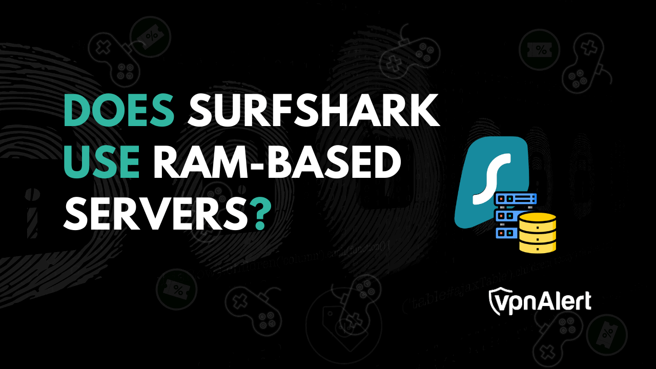 Surfshark是否使用基于RAM的服务器？