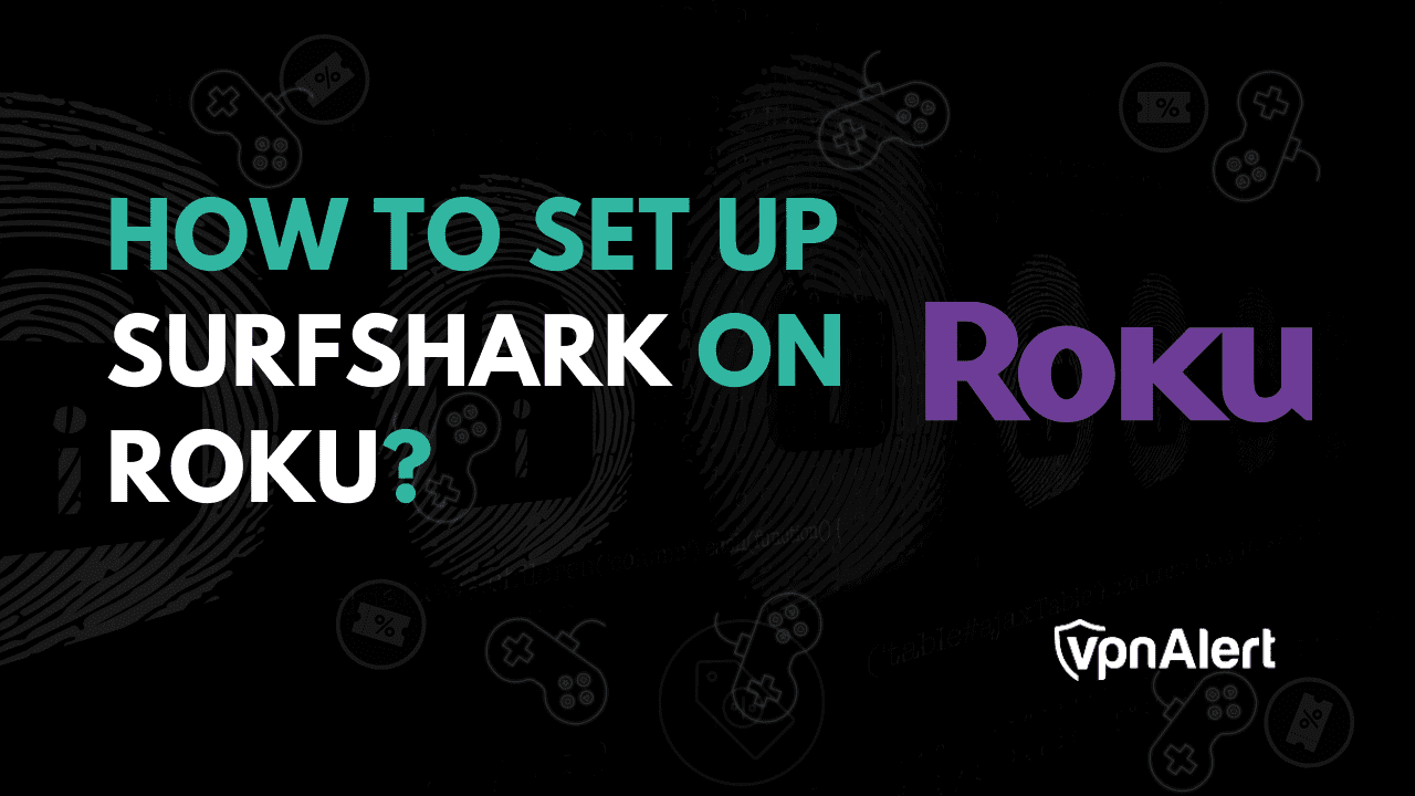 如何在Roku上设置Surfshark？