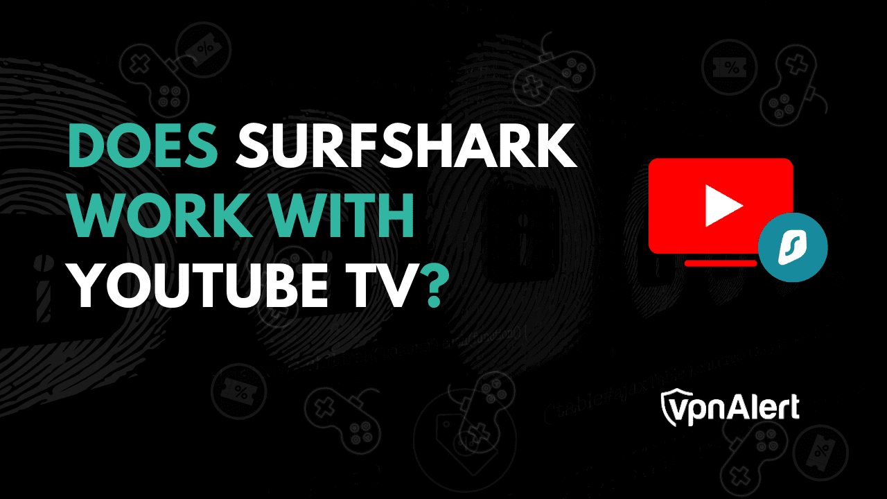 Surfshark可以与YouTube电视合作吗？ （+解密步骤）