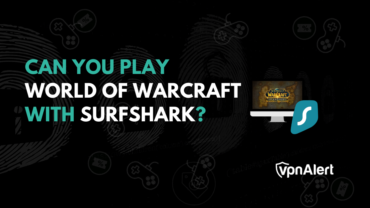 您可以和Surfshark一起玩《魔兽世界》吗？