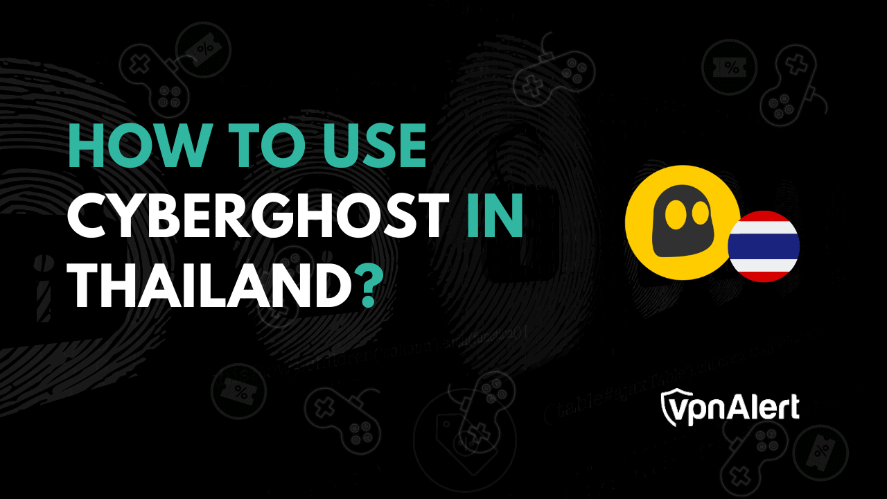 如何在泰国使用Cyberghost？