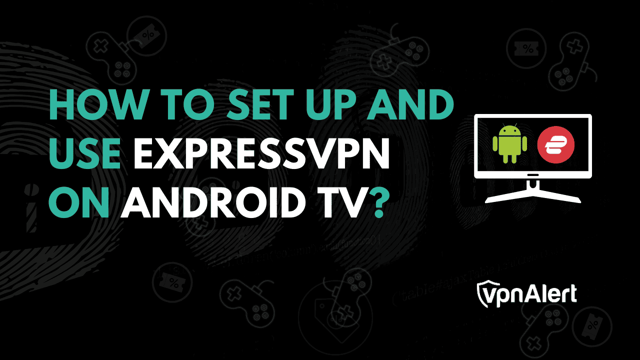 如何在Android TV上設置並使用ExpressVPN？