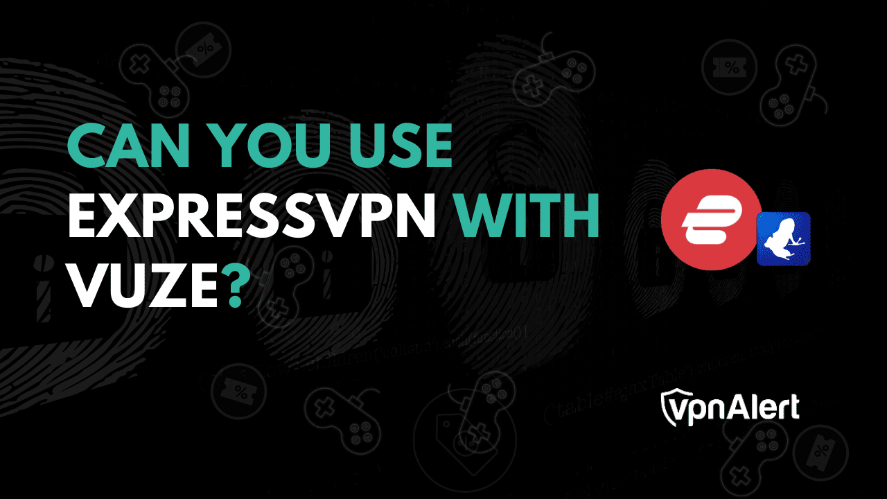 您可以將ExpressVPN與Vuze一起使用嗎？ （還有替代方案）