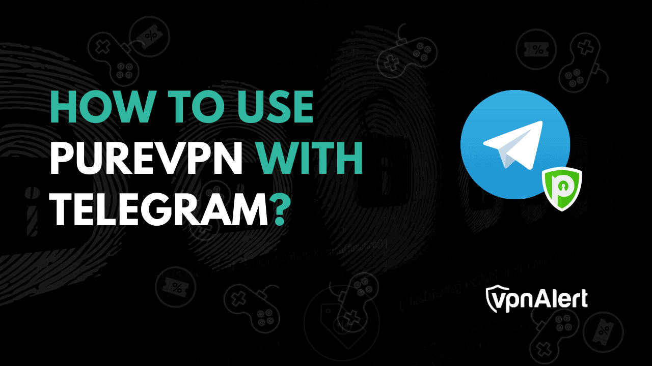 如何將purevpn與電報使用？ （一個簡單的指南）