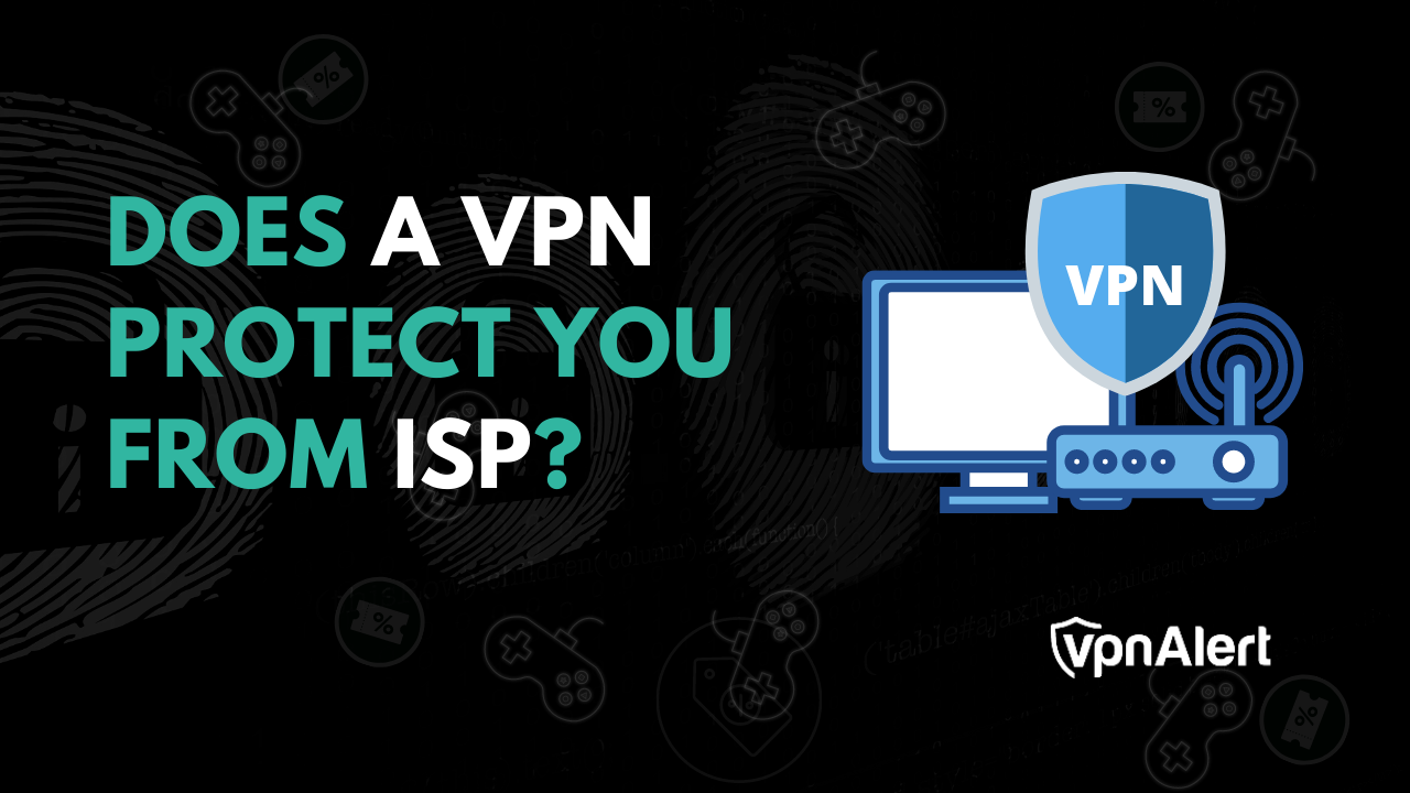 VPN可以保护您免受ISP的侵害吗？