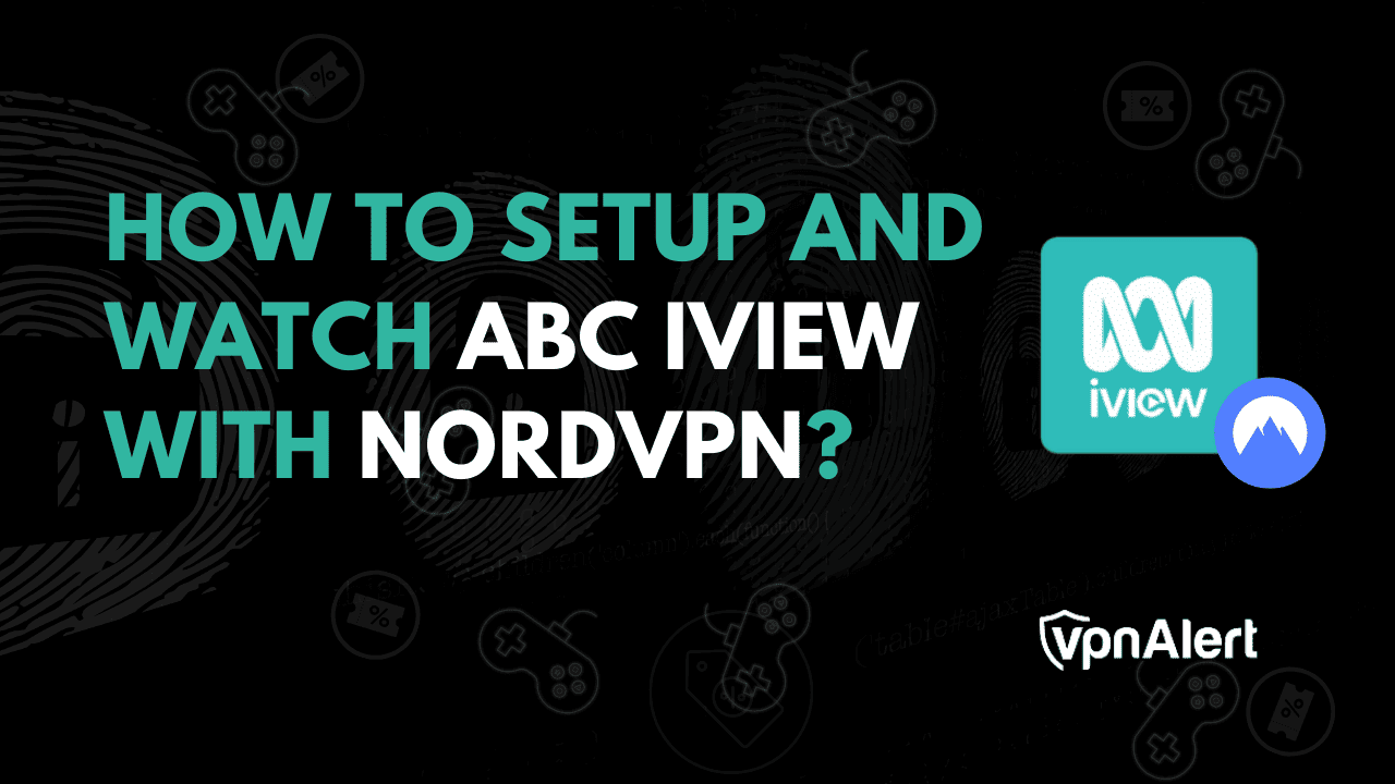 如何使用NORDVPN设置和观看ABC Iview？