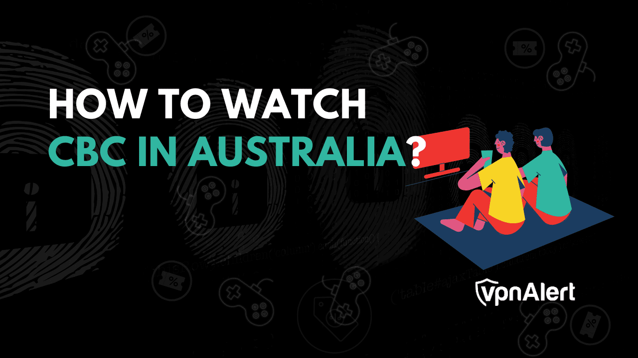 如何在澳大利亚观看CBC（简单的方式）