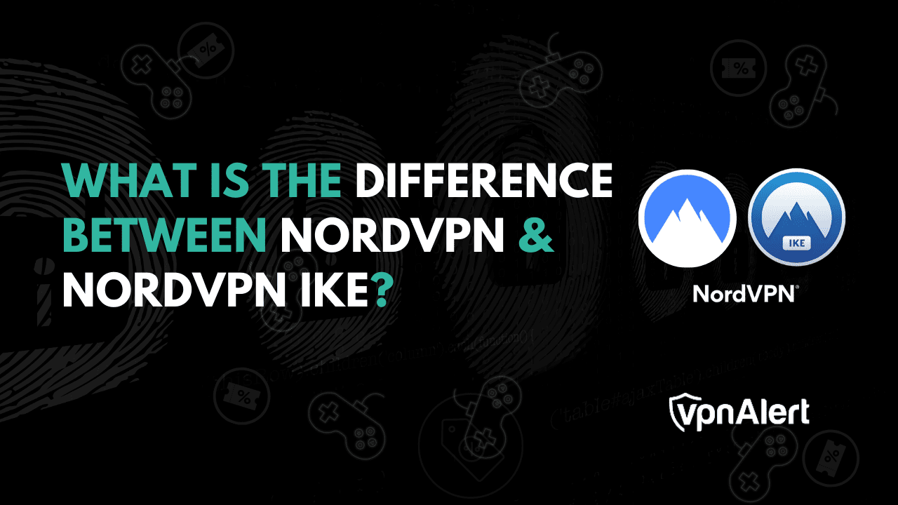 NordVPN和Nordvpn Ike有什么区别？