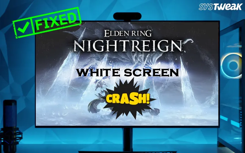 如何修复Elden Ring Nightreign白屏崩溃
