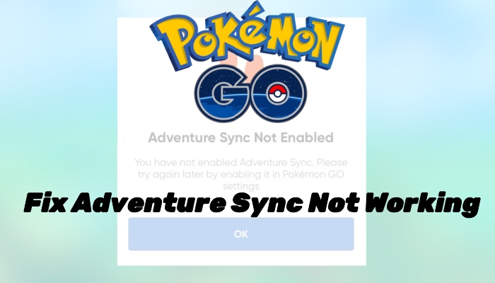 Pokemon GO Adventure Sync 無法正常工作 [快速修復]