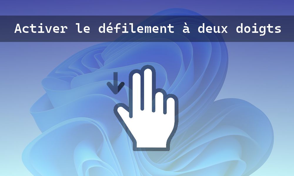 Windows 11：用两个手指激活滚动