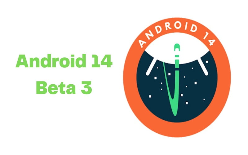 Android 14 Beta 3：隐私，安全和开发人员的生产力增强了